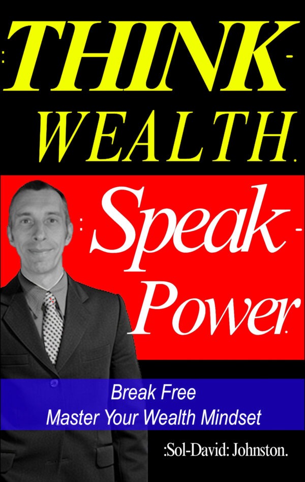 THINK-WEALTH-SPEAK-POWER